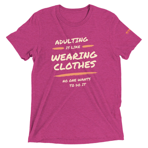 Adulting is like wearing clothes...... 2.0